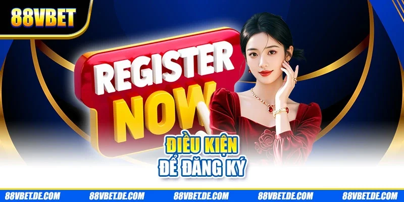 Điều kiện để đăng ký