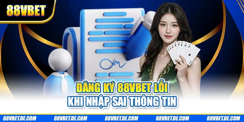 Đăng ký 88VBET lỗi khi nhập sai thông tin