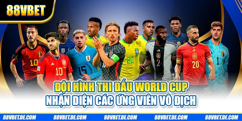 Đội hình thi đấu World Cup