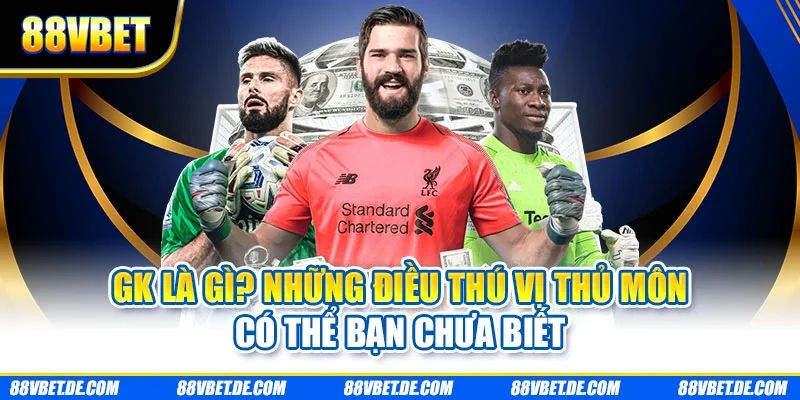 GK là gì