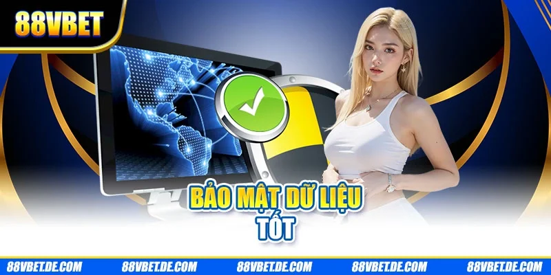 Bảo mật dữ liệu tốt