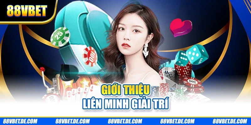 Giới thiệu liên minh giải trí